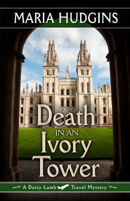Death in an ivory tower : a Dotsy Lamb travel mystery