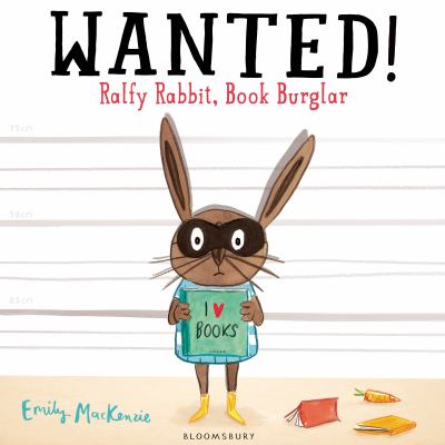 Wanted! : Ralfy Rabbit, book burglar.