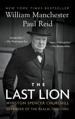 The last lion: Winston Spencer Churchill: Defender of the realm 1940-1965