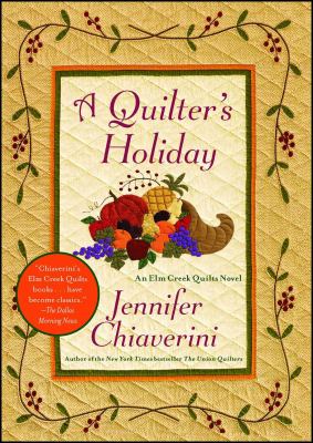 The quilter's holiday : an Elm Creeks quilt novel