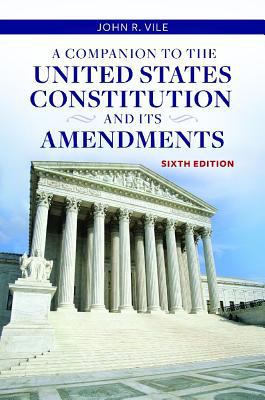 A companion to the United States Constitution and its amendments