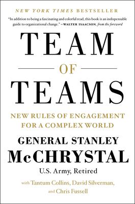 Team of teams : new rules of engagement for a complex world