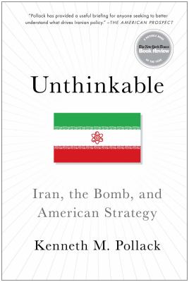 Unthinkable : Iran, the bomb, and American strategy