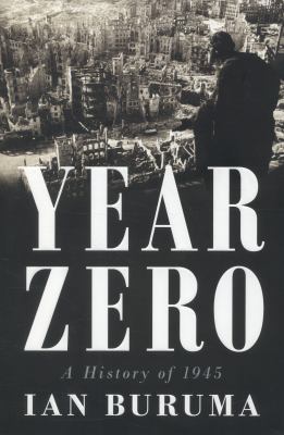 Year zero : a history of 1945