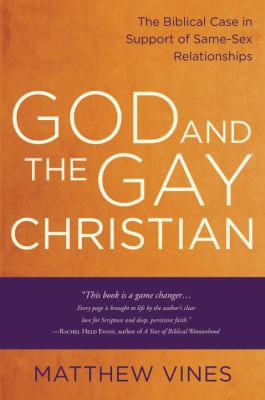 God and the gay Christian : the biblical case in support of same-sex relationships