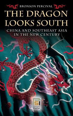 The dragon looks south : China and Southeast Asia in the new century