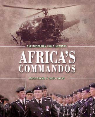 Africa's commandos : the Rhodesian Light Infantry