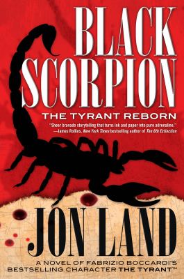 Black scorpion : the Tyrant reborn : a novel of Fabrizio Boccardi's bestselling character the Tyrant