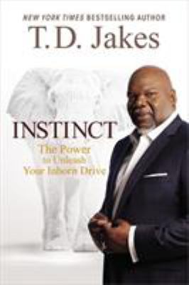 Instinct : the power to unleash your inborn drive