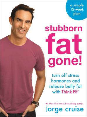 Stubborn fat gone! : discover Think Fit to turn off stress and lose 1.5 lbs. every day