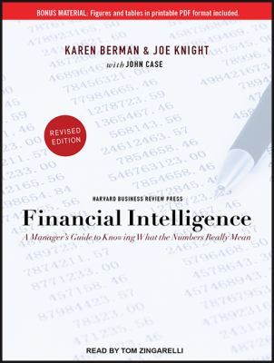 Financial intelligence : a manager's guide to knowing what the numbers really mean