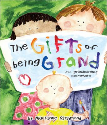The gifts of being grand : for grandparents everywhere