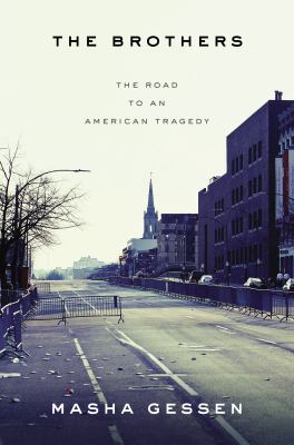 The brothers : the road to an American tragedy