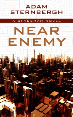 Near enemy : a Spademan novel