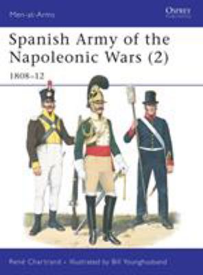 Spanish Army of the Napoleonic wars. (2), 1808-1812 /