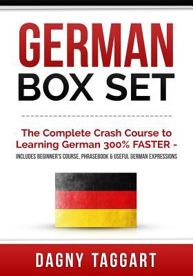German box set : The Complete Crash Course to Learning German 300% FASTER - includes Beginner's Course, Phrasebook & Useful German Expressions