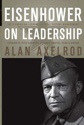 Eisenhower on leadership : Ike's enduring lessons in total victory management