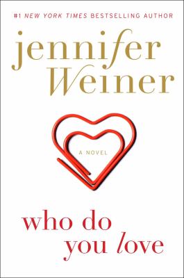 Who do you love : a novel