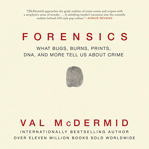 Forensics : what bugs, burns, prints, DNA, and more tell us about crime