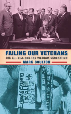 Failing our veterans : the G.I. Bill and the Vietnam Generation