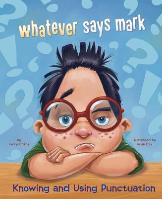 Whatever says Mark : knowing and using punctuation