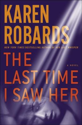 The last time I saw her : a novel