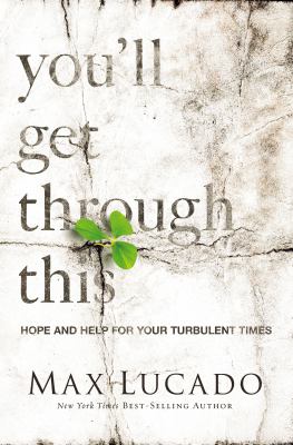 You'll get through this : hope and help for your turbulent times