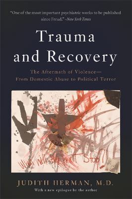 Trauma and recovery : the aftermath of violence, from domestic abuse to political terror