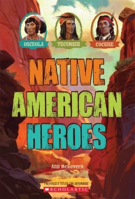 Native American heroes : Osceola, Tecumseh & Cochise