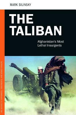 The Taliban : Afghanistan's most lethal insurgents
