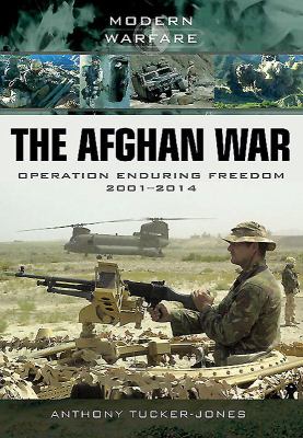 The Afghan War : Operation Enduring Freedom 2001-2014