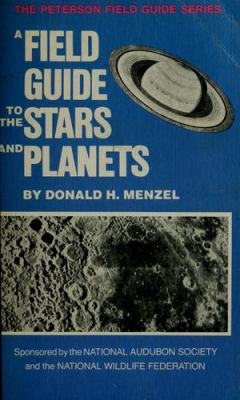 A field guide to the stars and planets, : including the moon, satellites, comets, and other features of the universe,