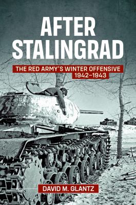 After Stalingrad : the Red Army's winter offensive, 1942-43
