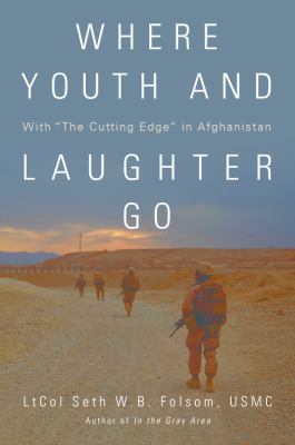 Where youth and laughter go : with "The Cutting Edge" in Afghanistan