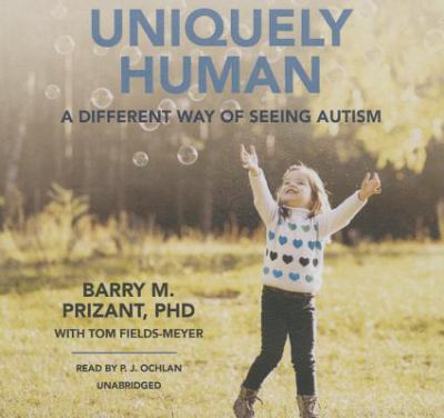 Uniquely human : a different way of seeing autism