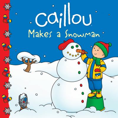 Caillou makes a snowman