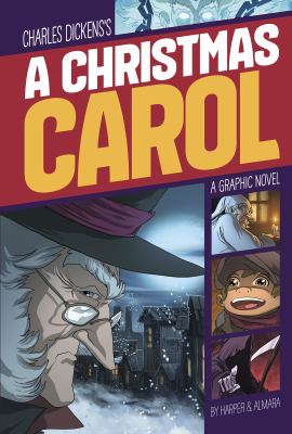 Charles Dickens's A Christmas carol : a graphic novel