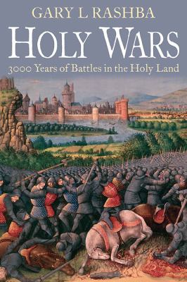 Holy wars : 3,000 years of battles in the Holy Land