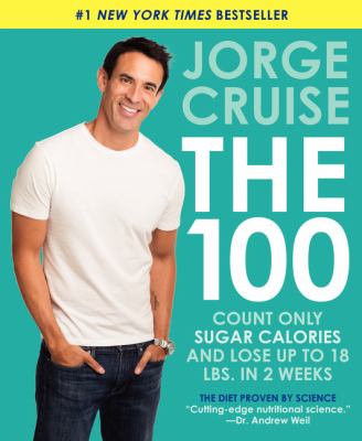 The 100 : count only sugar calories and lose up to 18 pounds in 2 weeks