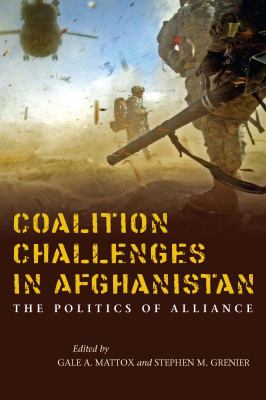 Coalition challenges in Afghanistan : the politics of alliance