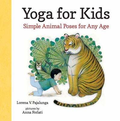 Yoga for kids : simple animal poses for any age