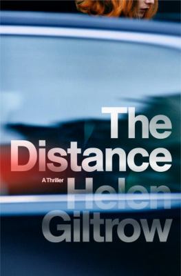 The distance : a thriller