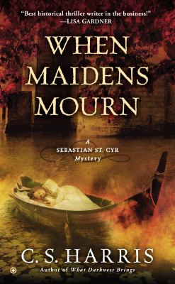 When maidens mourn : a Sebastian St. Cyr mystery