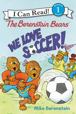 The Berenstain Bears : we love soccer!