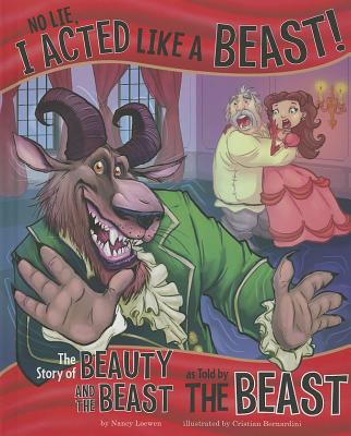 No lie, I acted like a beast! : the story of Beauty and the Beast as told by the Beast