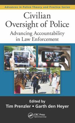 Civilian oversight of police : advancing accountability in law enforcement