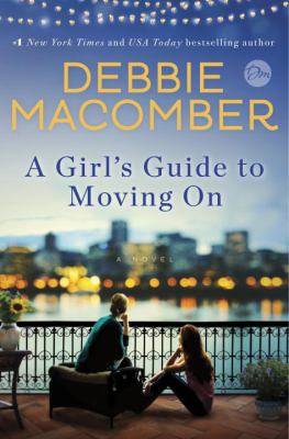 A girl's guide to moving on : a novel