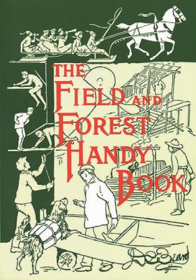 The field and forest handy book : new ideas for out of doors