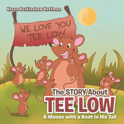 The story about Tee Low : a mouse with a knot in his tail