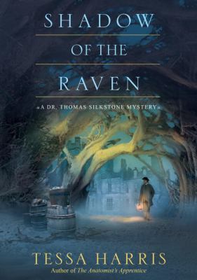 Shadow of the raven : a Dr. Thomas Silkstone mystery